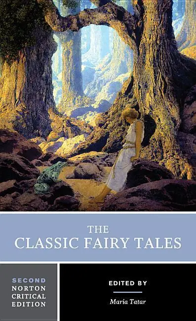 Cover: 9780393602975 | The Classic Fairy Tales | A Norton Critical Edition | Maria Tatar