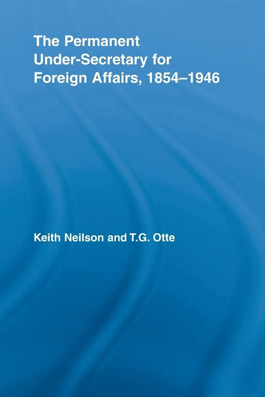 Cover: 9780415542975 | The Permanent Under-Secretary for Foreign Affairs, 1854-1946 | Buch