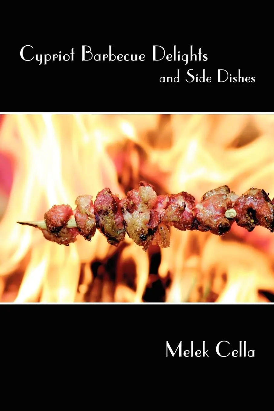 Cover: 9781434322975 | Cypriot Barbecue Delights and Side Dishes | Melek Cella | Taschenbuch