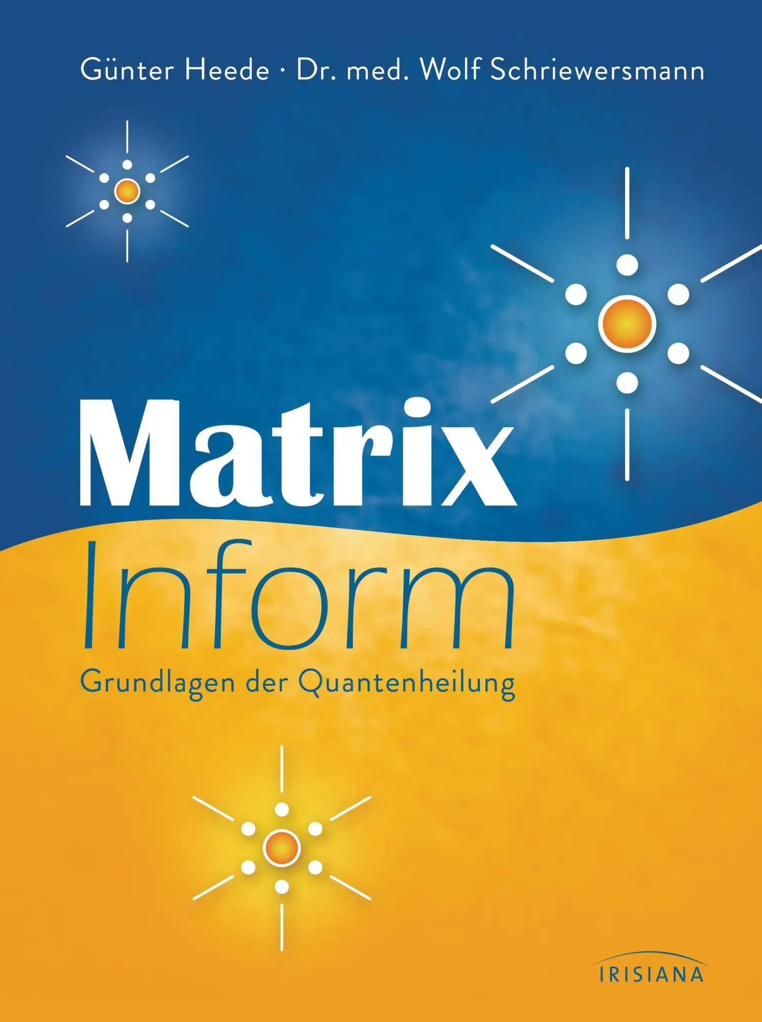 Cover: 9783424152975 | Matrix Inform | Grundlagen der Quantenheilung | Günter Heede (u. a.) Cover: 9783424152975 | Matrix Inform | Grundlagen der Quantenheilung | Günter Heede (u. a.)