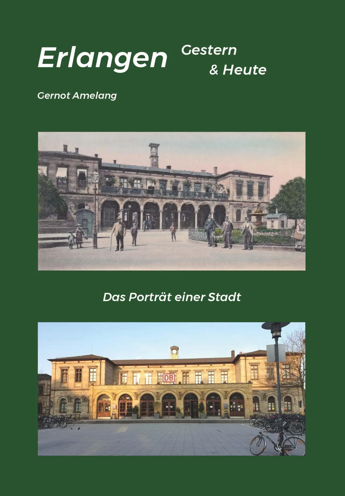 Cover: 9783991812975 | Erlangen Gestern &amp; Heute | Das Porträt einer Stadt | Gernot Amelang