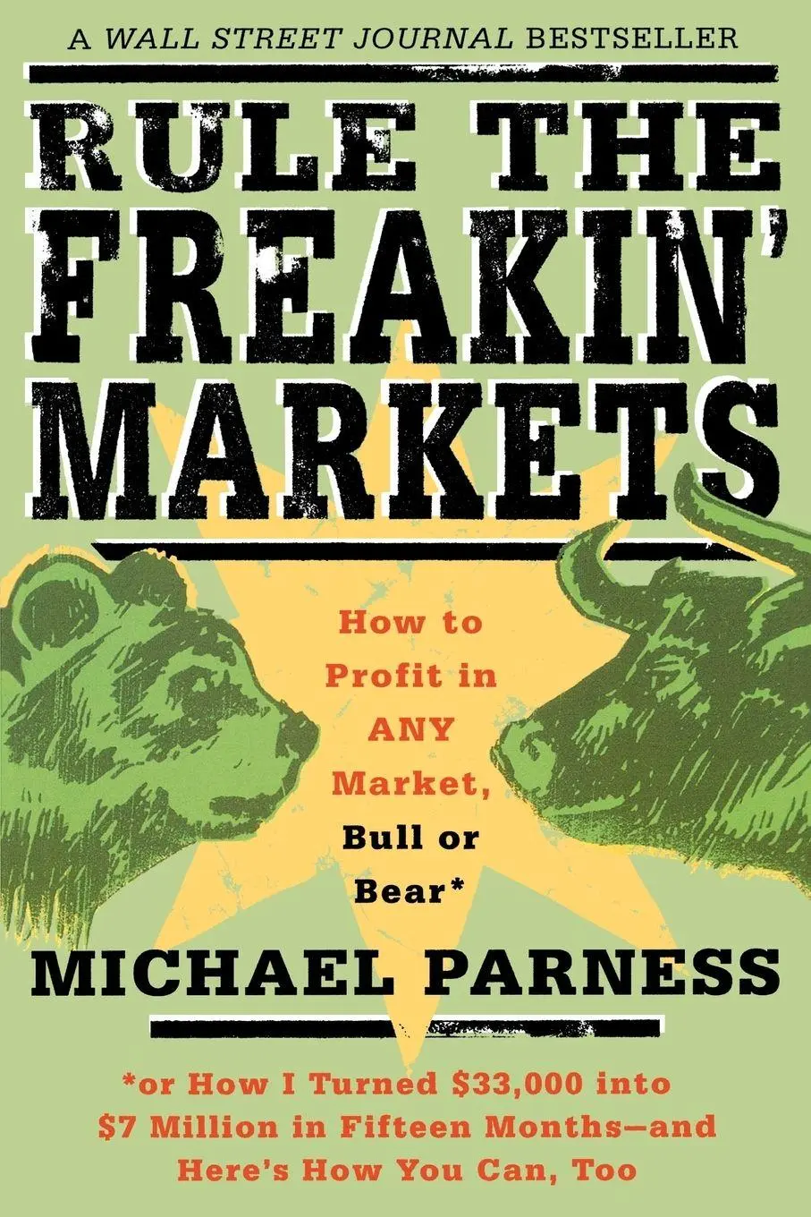 Cover: 9780312303075 | Rule the Freakin' Markets | How to Profit in Any Market, Bull or Bear