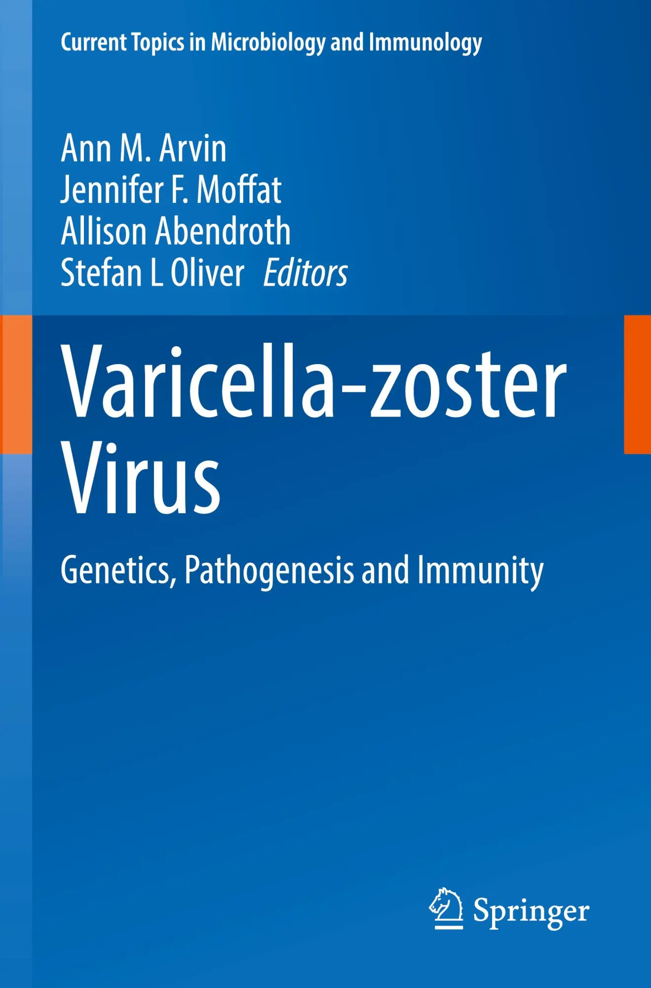 Varicella-zoster Virus: Genetics, Pathogenesis and Immunity (Current Topics in Microbiology and Immunology, 438, Band 438)
