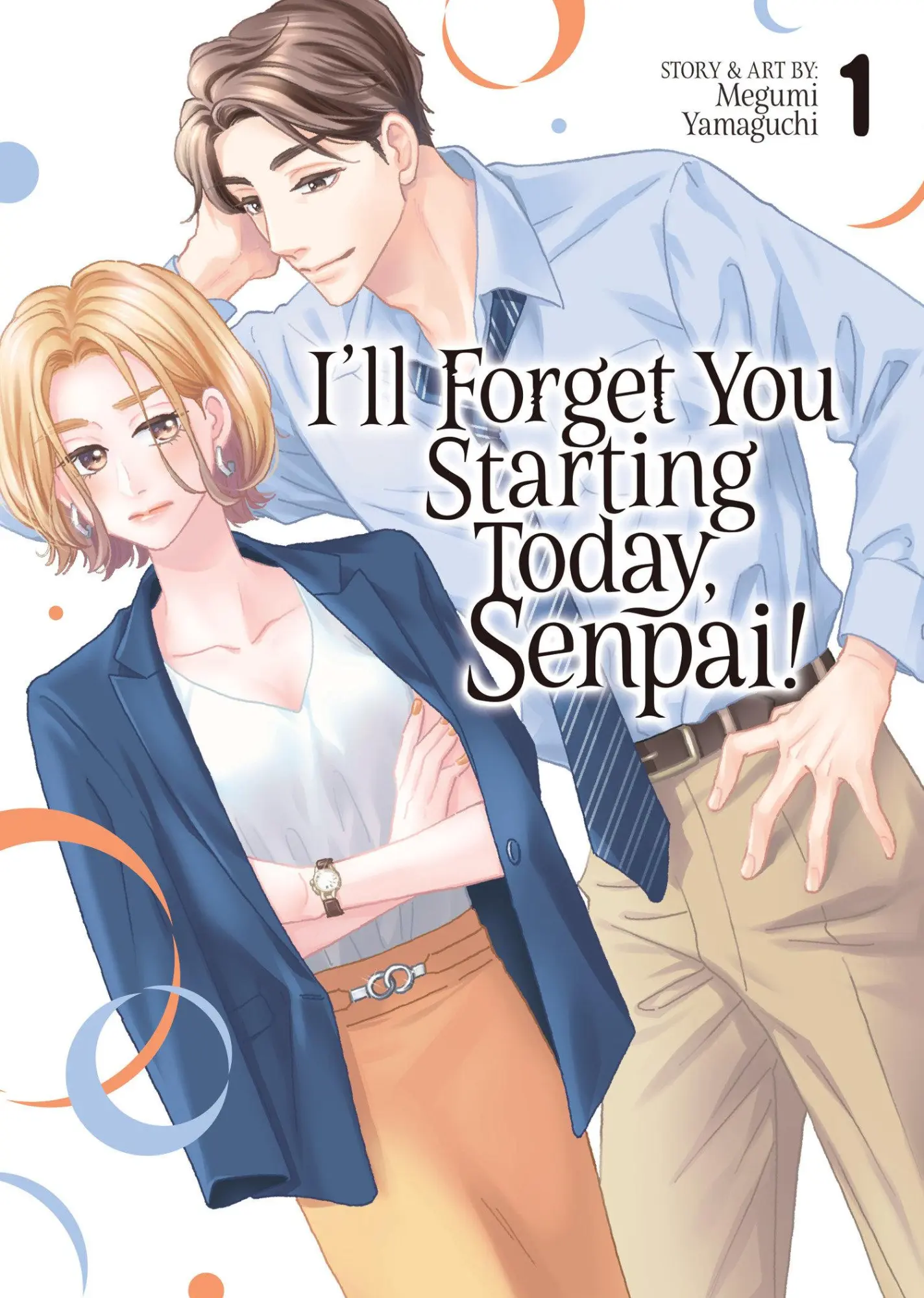Cover: 9798893733075 | I'll Forget You Starting Today, Senpai! Vol. 1 | Megumi Yamaguchi