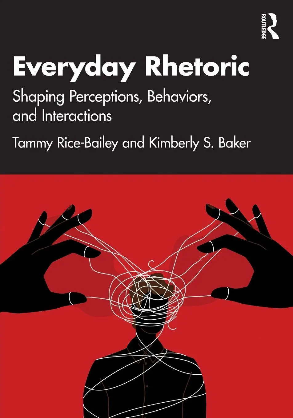 Cover: 9781032953175 | Everyday Rhetoric | Shaping Perceptions, Behaviors, and Interactions