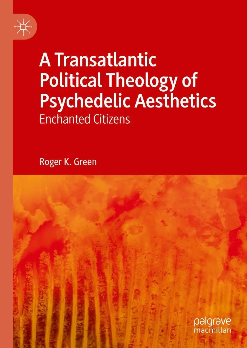 Cover: 9783030153175 | A Transatlantic Political Theology of Psychedelic Aesthetics | Green