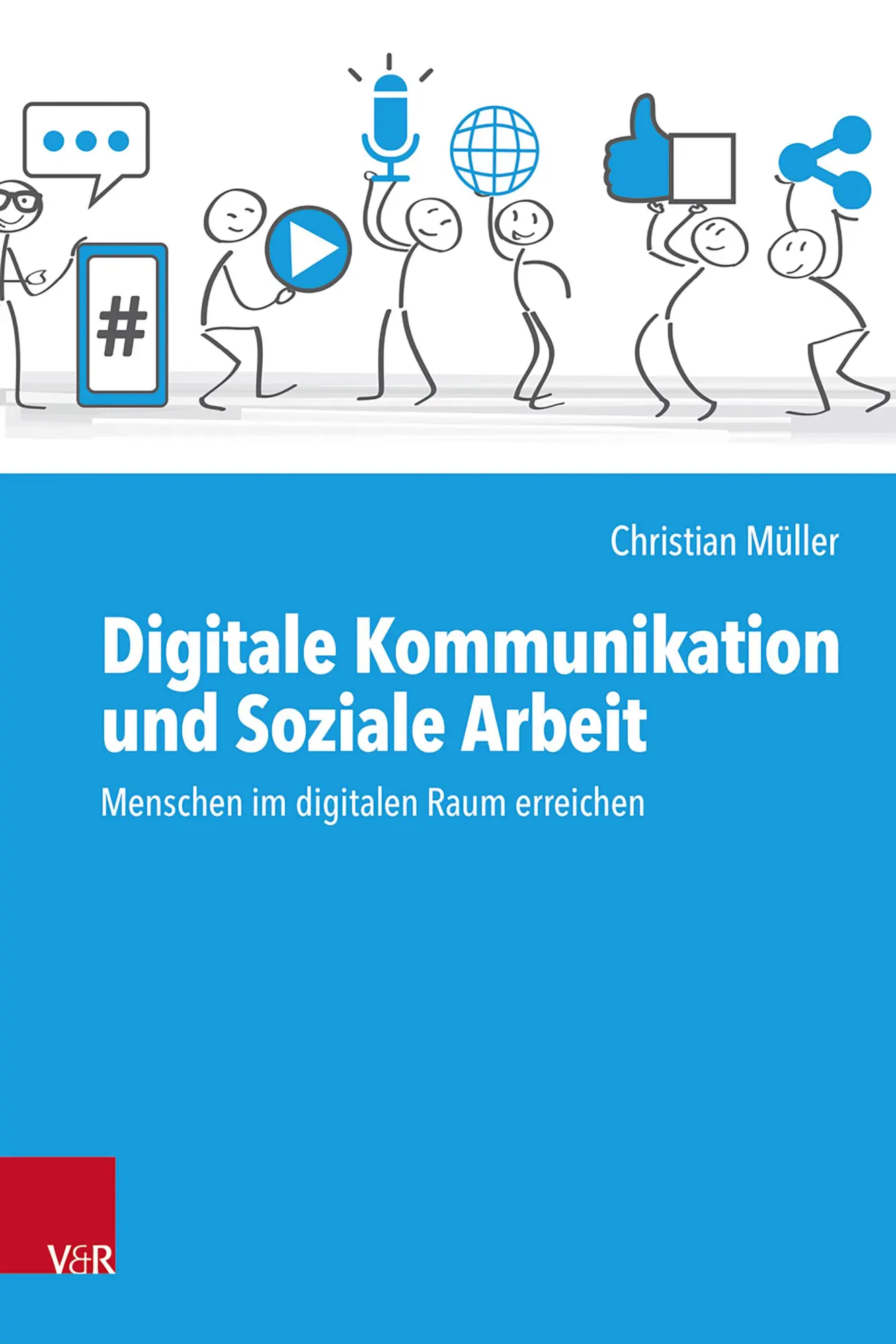 Cover: 9783525703175 | Digitale Kommunikation und Soziale Arbeit | Christian Müller | Buch