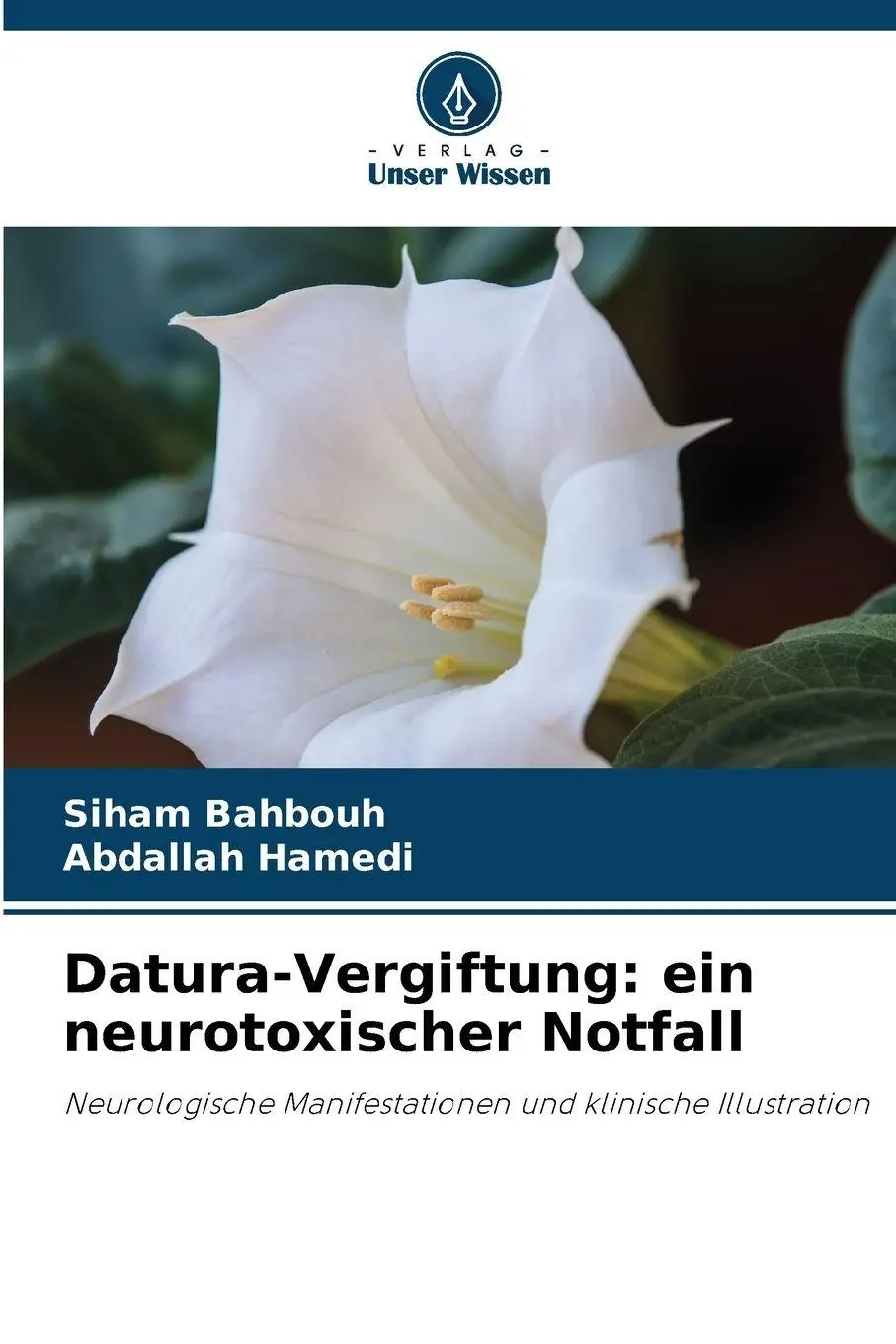 Cover: 9786209523175 | Datura-Vergiftung: ein neurotoxischer Notfall | Siham Bahbouh (u. a.)
