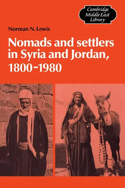 Cover: 9780521103275 | Nomads and Settlers in Syria and Jordan, 1800 1980 | Norman N. Lewis