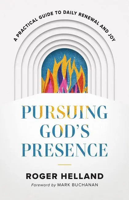 Cover: 9780800763275 | Pursuing God's Presence | A Practical Guide to Daily Renewal and Joy