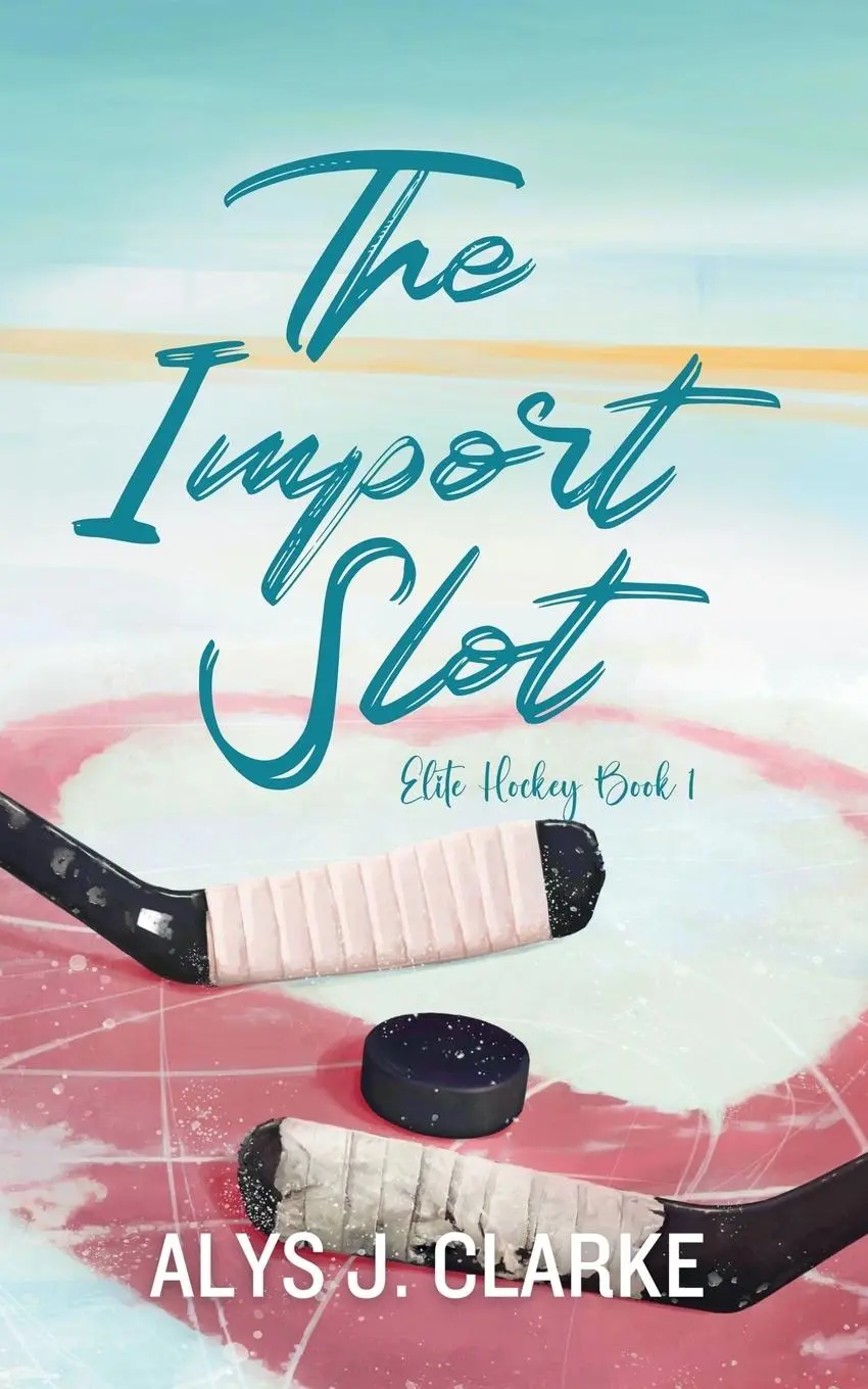 Cover: 9781738463275 | The Import Slot | A British Hockey Romance | Alys J. Clarke | Buch