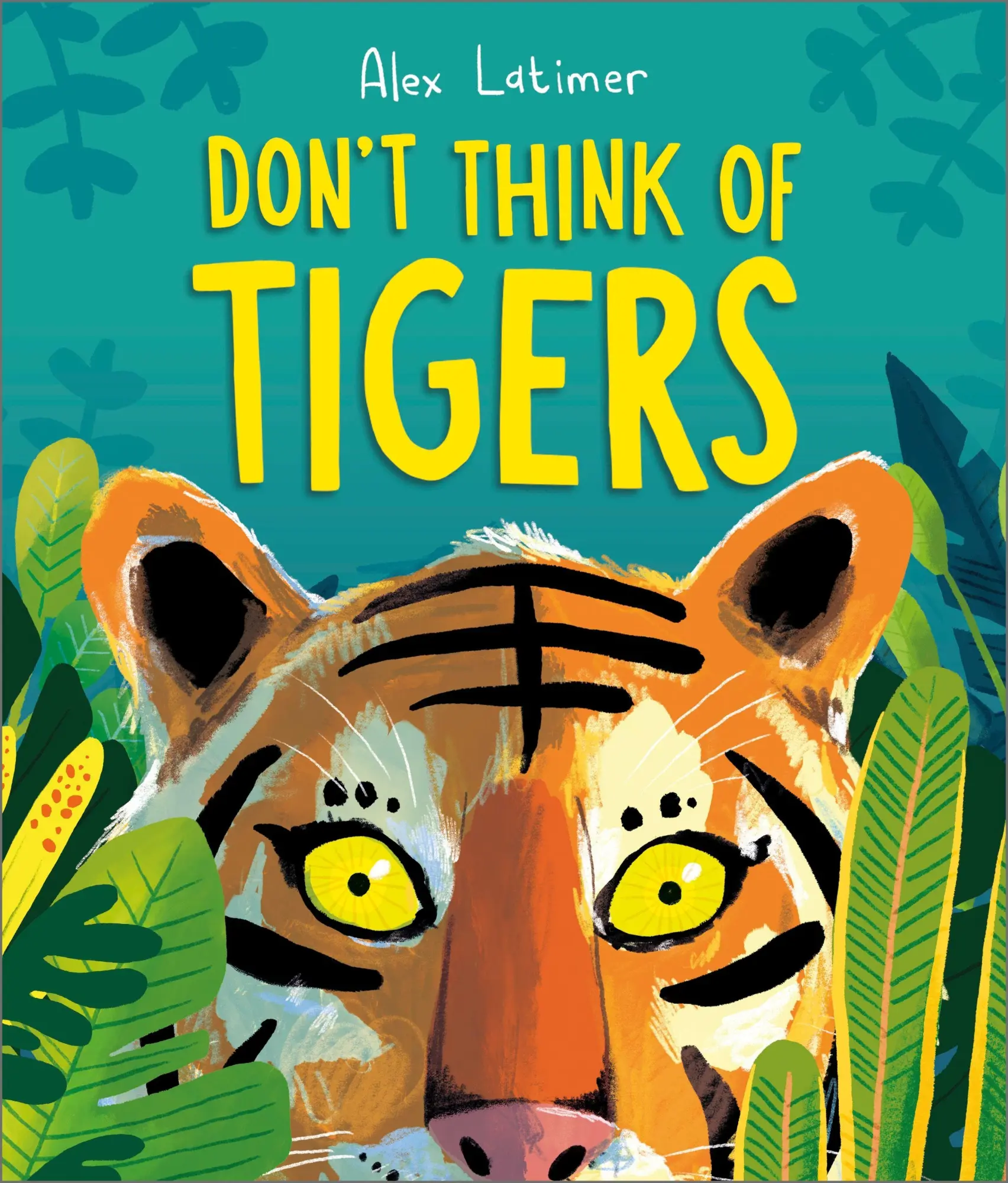 Cover: 9781839133275 | Don't Think of Tigers | Alex Latimer | Taschenbuch | 32 S. | Englisch