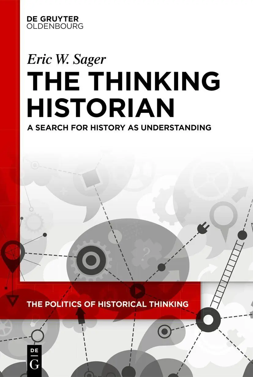 Cover: 9783111563275 | The Thinking Historian | A Search for History as Understanding | Sager
