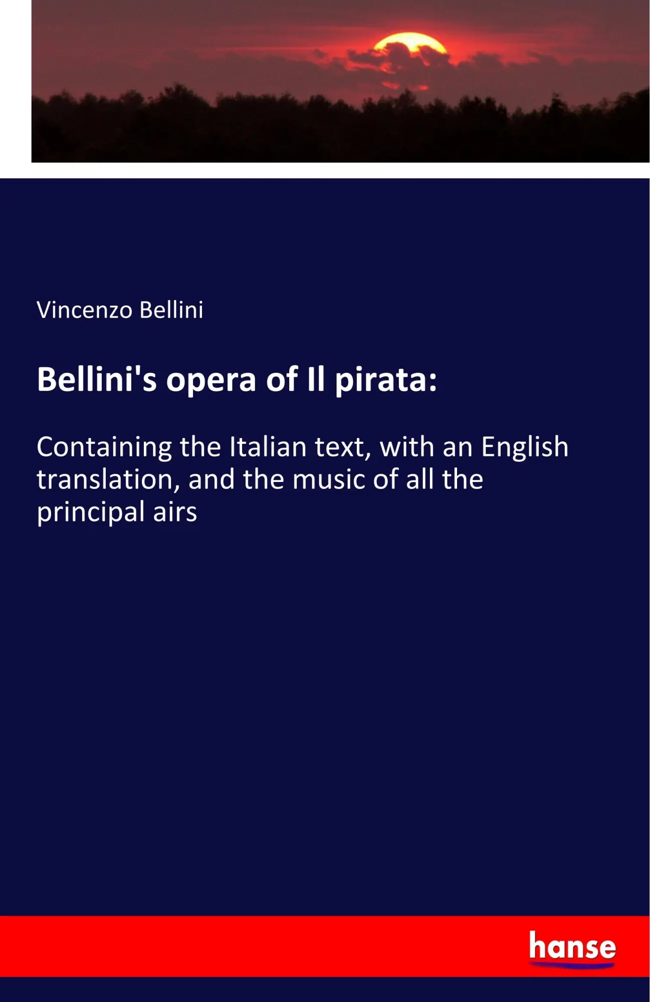 Cover: 9783337763275 | Bellini's opera of Il pirata: | Vincenzo Bellini | Taschenbuch | 24 S.