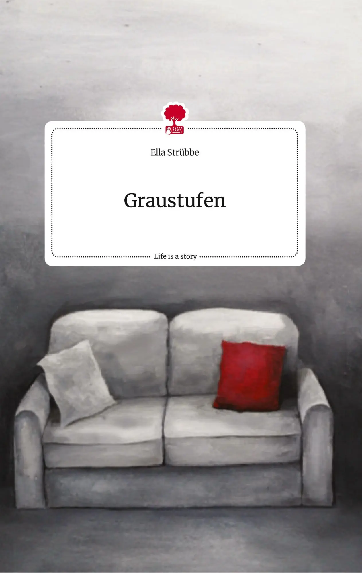 Cover: 9783710823275 | Graustufen. Life is a Story - story.one | Ella Strübbe | Buch | 80 S.