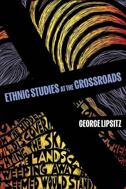 Cover: 9780520413375 | Ethnic Studies at the Crossroads | George Lipsitz | Taschenbuch | 2026