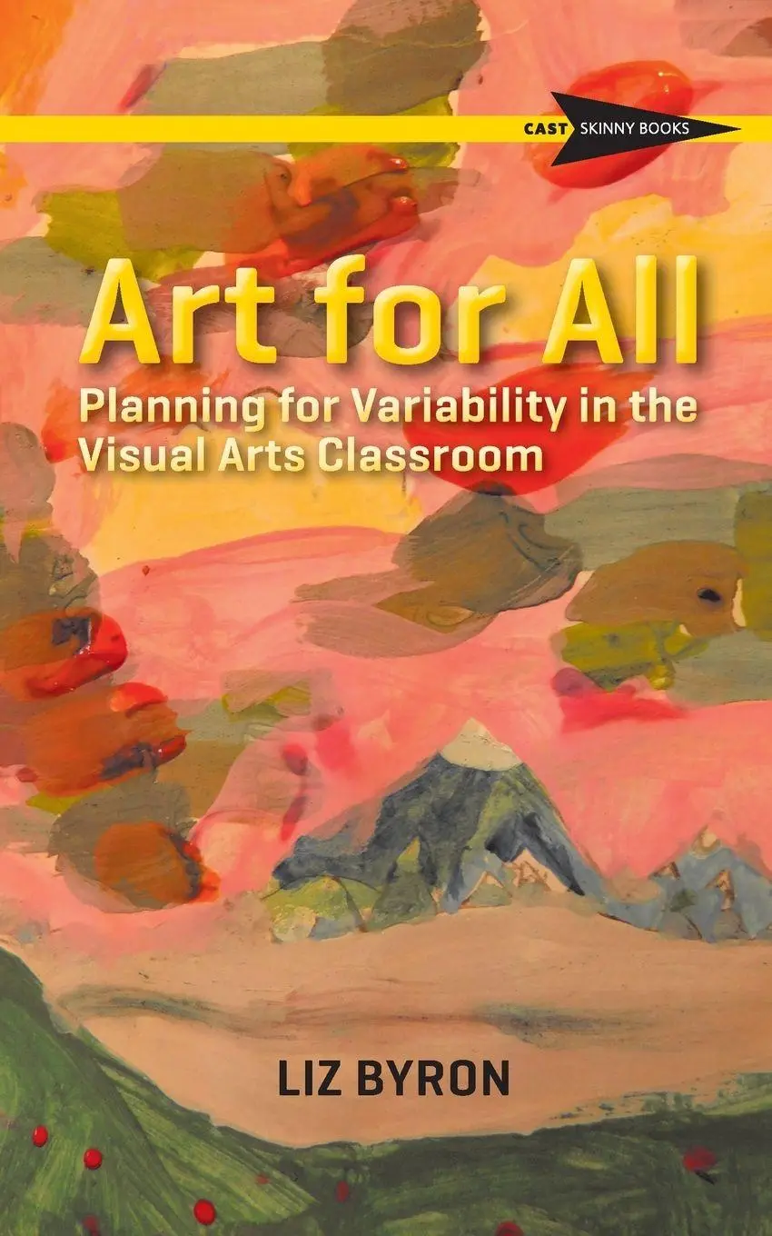 Cover: 9781930583375 | Art for All | Planning for Variability in the Visual Arts Classroom
