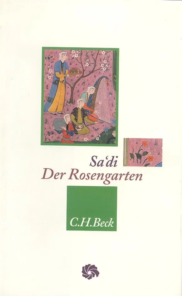 Cover: 9783406433375 | Der Rosengarten | Muslih ad-Din Sa'di | Buch | 398 S. | Deutsch | 1998