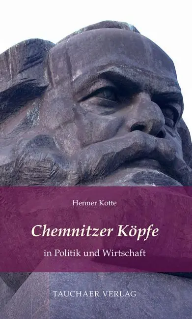 Cover: 9783897723375 | Chemnitzer Köpfe in Politik und Wirtschaft | Henner Kotte | Buch