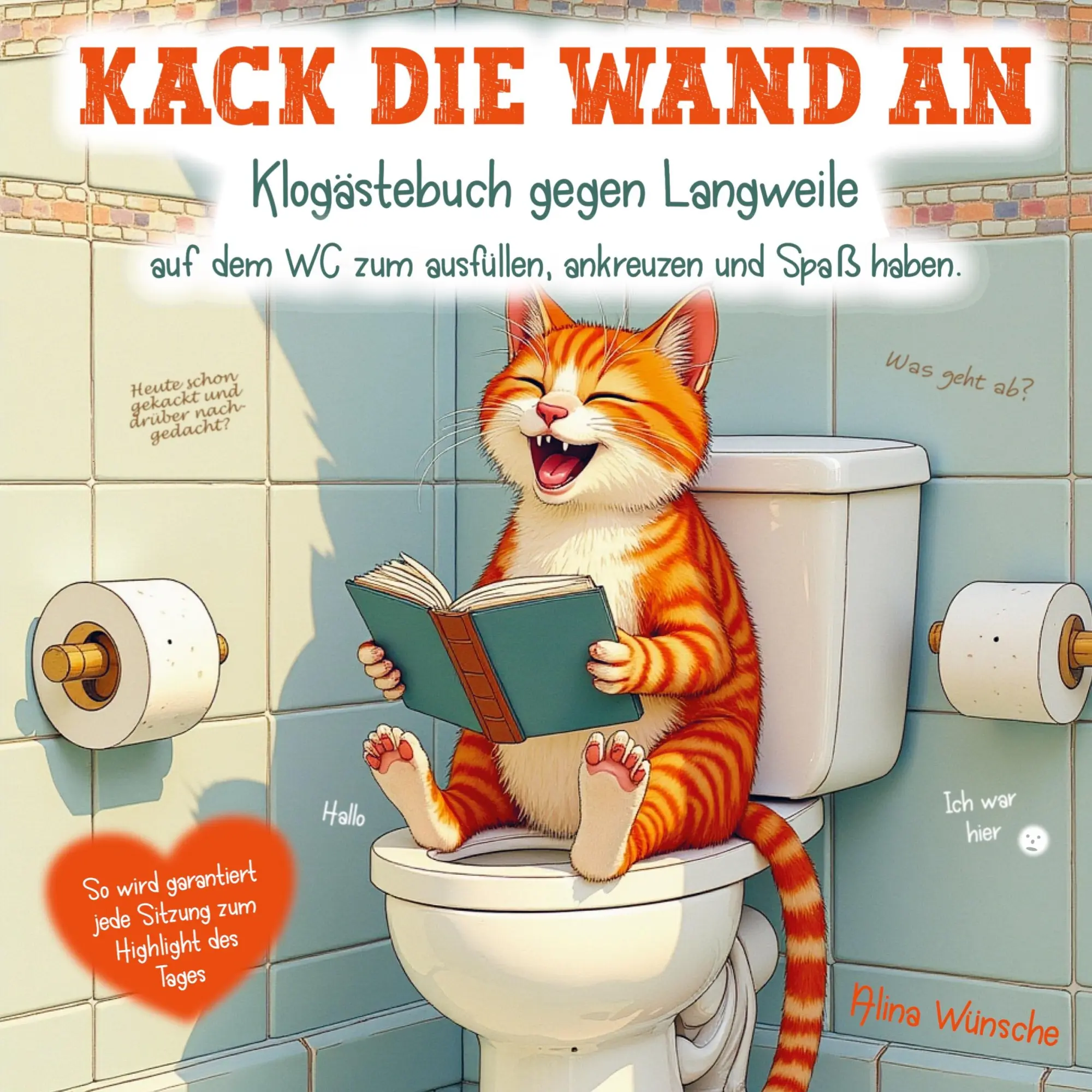 Cover: 9789403793375 | Kack die Wand an: Klogästebuch gegen Langweile auf dem WC zum...