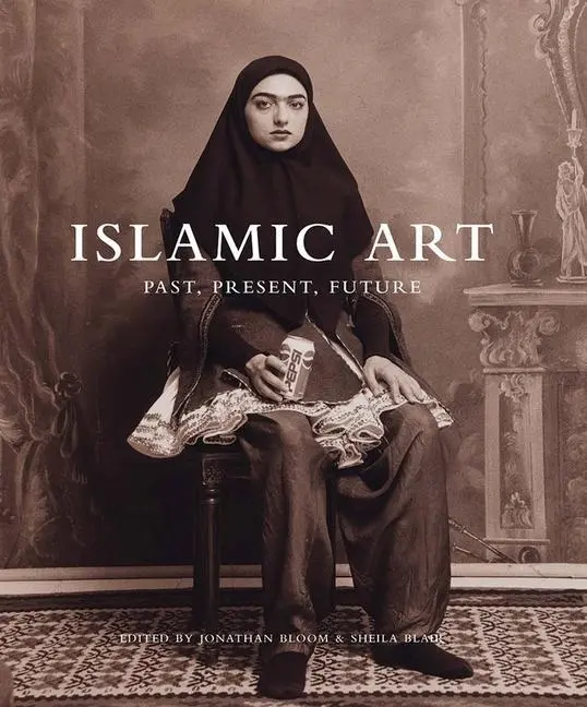 Cover: 9780300243475 | Islamic Art | Past, Present, Future | Jonathan M Bloom (u. a.) | Buch