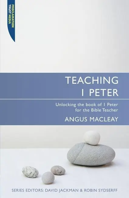 Cover: 9781845503475 | Teaching I Peter | Unlocking 1 Peter for the Bible Teacher | Macleay