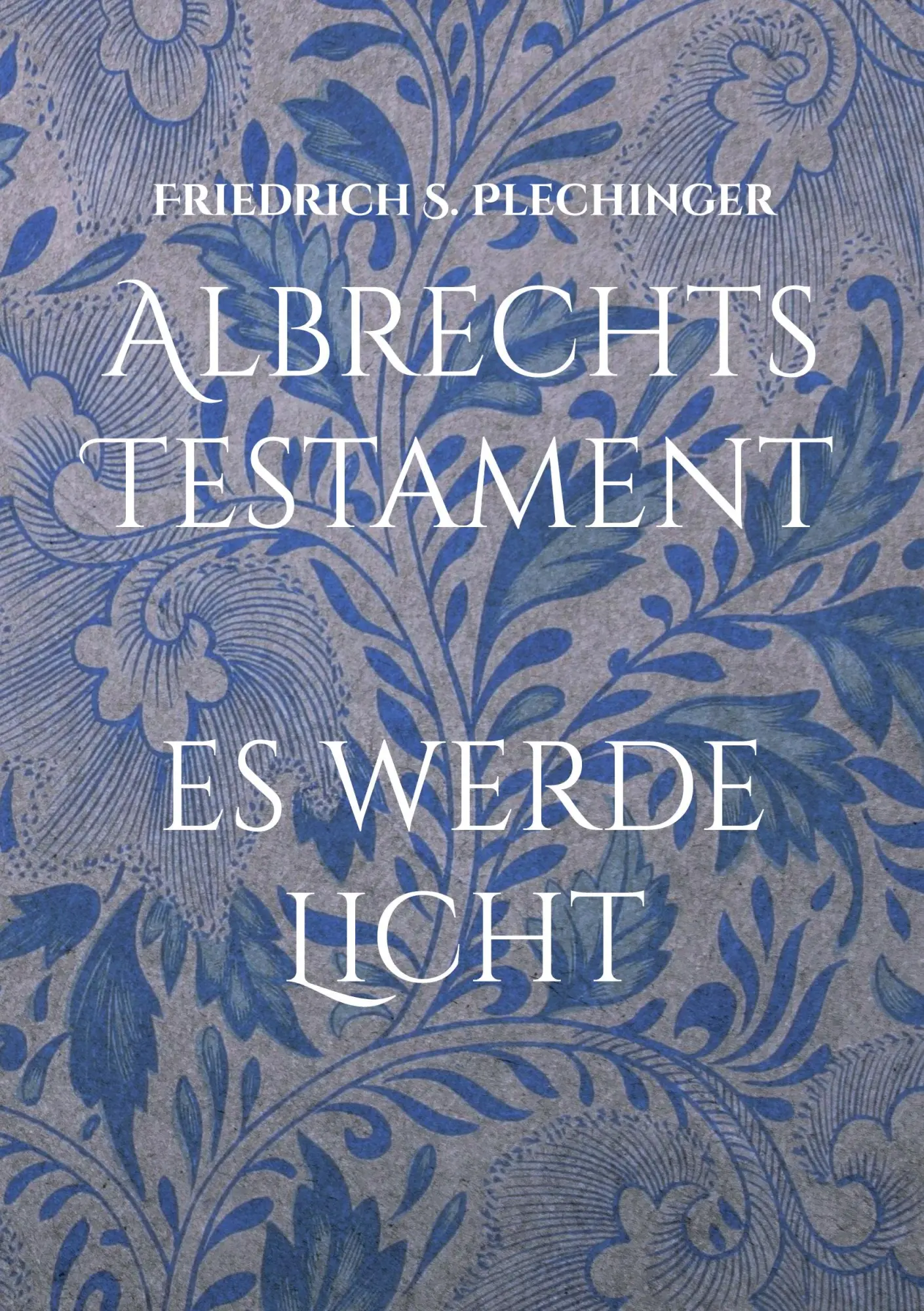 Albrechts Testament: Es werde Licht