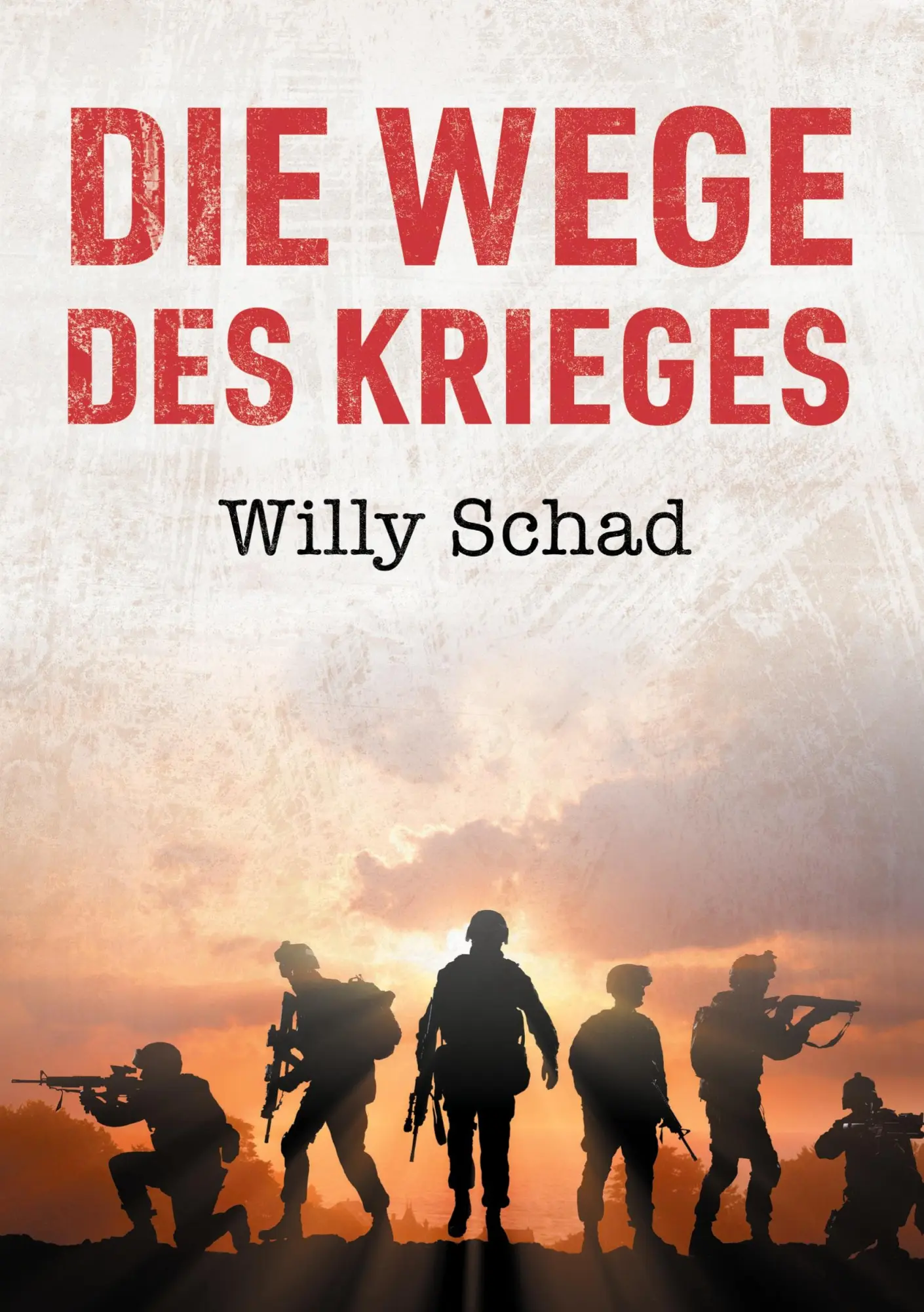 Cover: 9783962293475 | Die Wege des Krieges | Willy Schad | Taschenbuch | 388 S. | Deutsch
