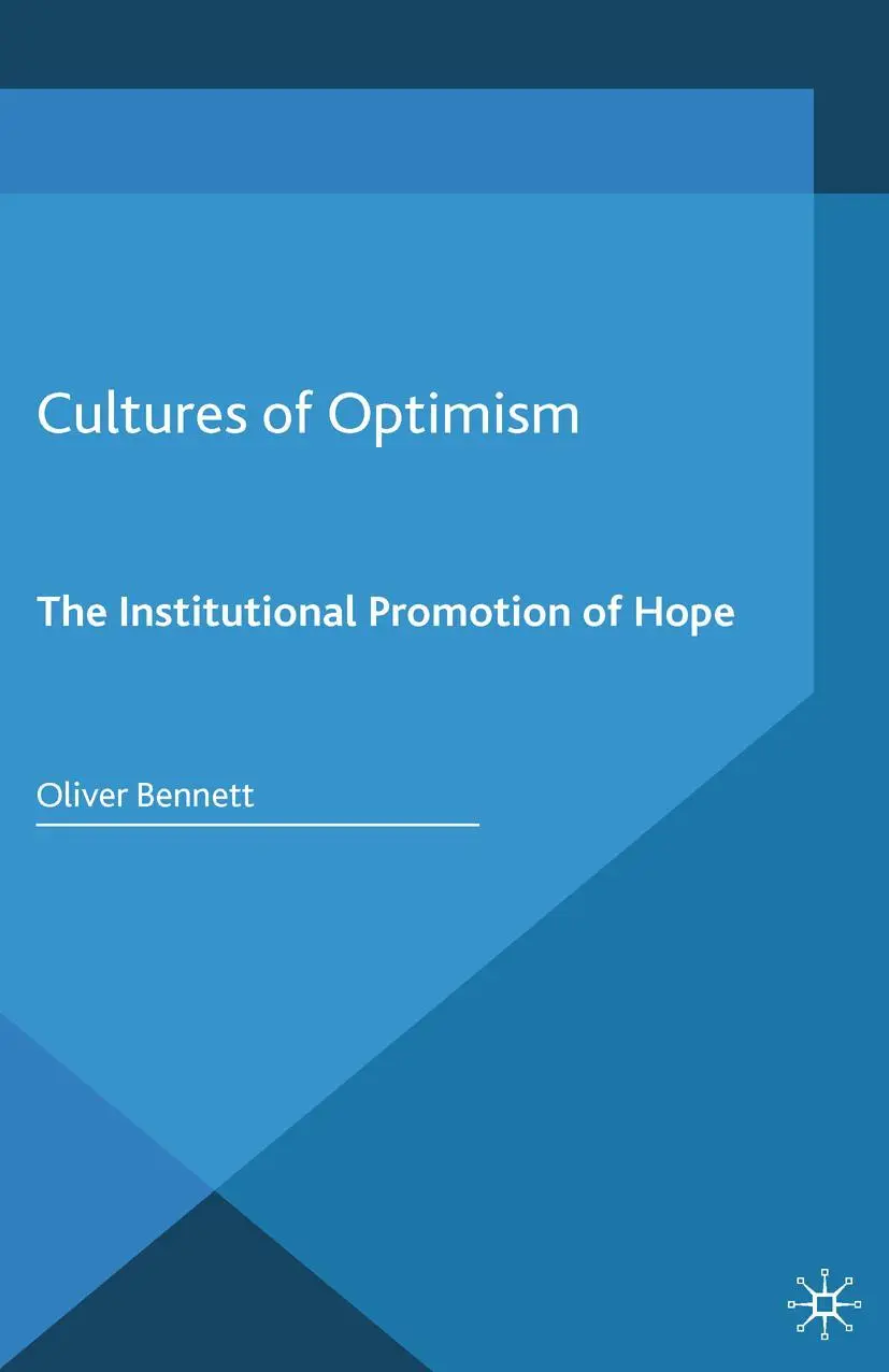 Cover: 9781349503575 | Cultures of Optimism | The Institutional Promotion of Hope | Bennett