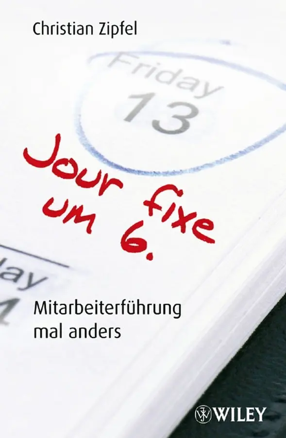 Cover: 9783527503575 | Jour fixe um 6 | Mitarbeiterführung mal anders | Christian Zipfel