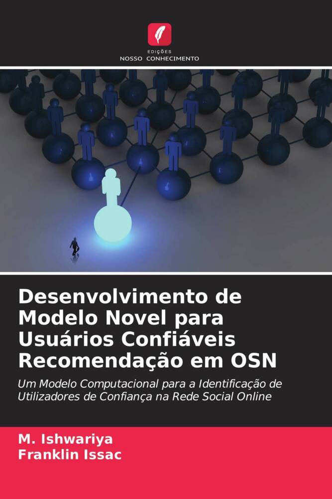 Desenvolvimento de Modelo Novel para Usuários Confiáveis Recomendação em OSN | Um Modelo Computacional para a Identificação de Utilizadores de Confiança na Rede Social Online | M. Ishwariya (u. a.) - Ishwariya, M.