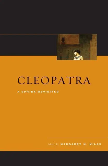 Cover: 9780520243675 | Cleopatra | A Sphinx Revisited | Margaret M. Miles | Buch | Gebunden