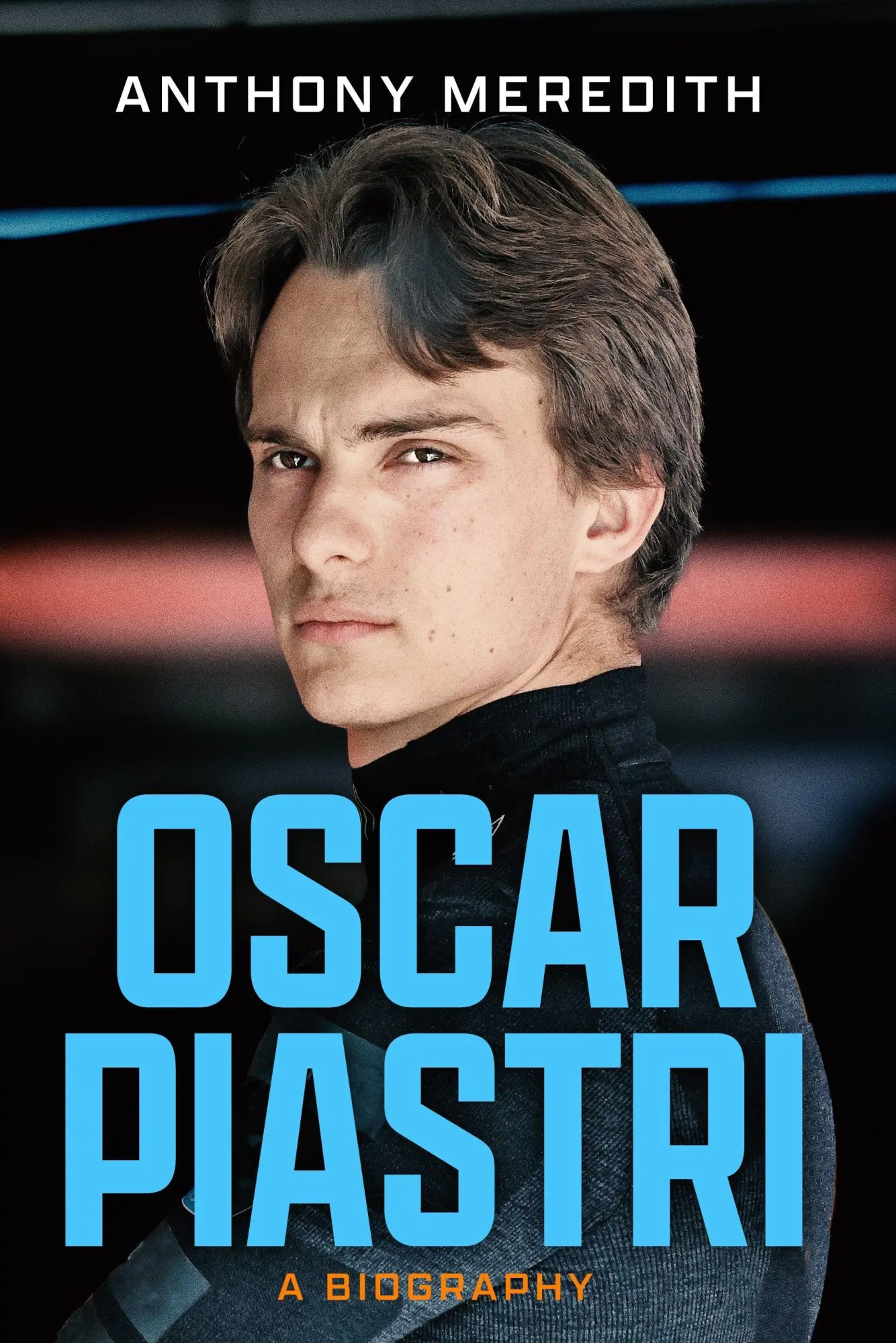 Cover: 9781837733675 | Oscar Piastri | A Biography | Anthony Meredith | Taschenbuch | 2026