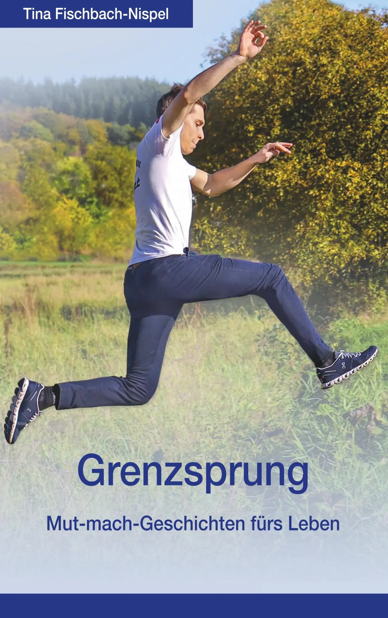 Cover: 9783750483675 | Grenzsprung | Mut-mach-Geschichten fürs Leben | Tina Fischbach-Nispel