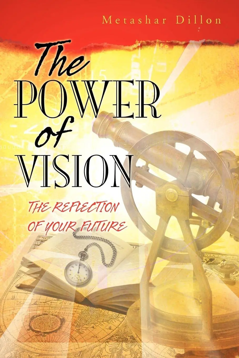 Cover: 9781426943775 | The Power of Vision | The Reflection of Your Future | Metashar Dillon
