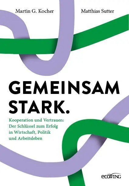 Cover: 9783711003775 | Gemeinsam stark. | Martin G. Kocher (u. a.) | Buch | 240 S. | Deutsch