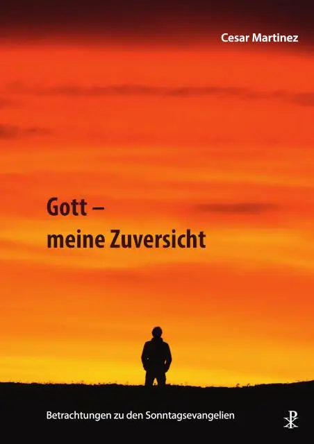 Cover: 9783717113775 | Gott - meine Zuversicht | Cesar Martinez | Taschenbuch | 312 S. | 2024