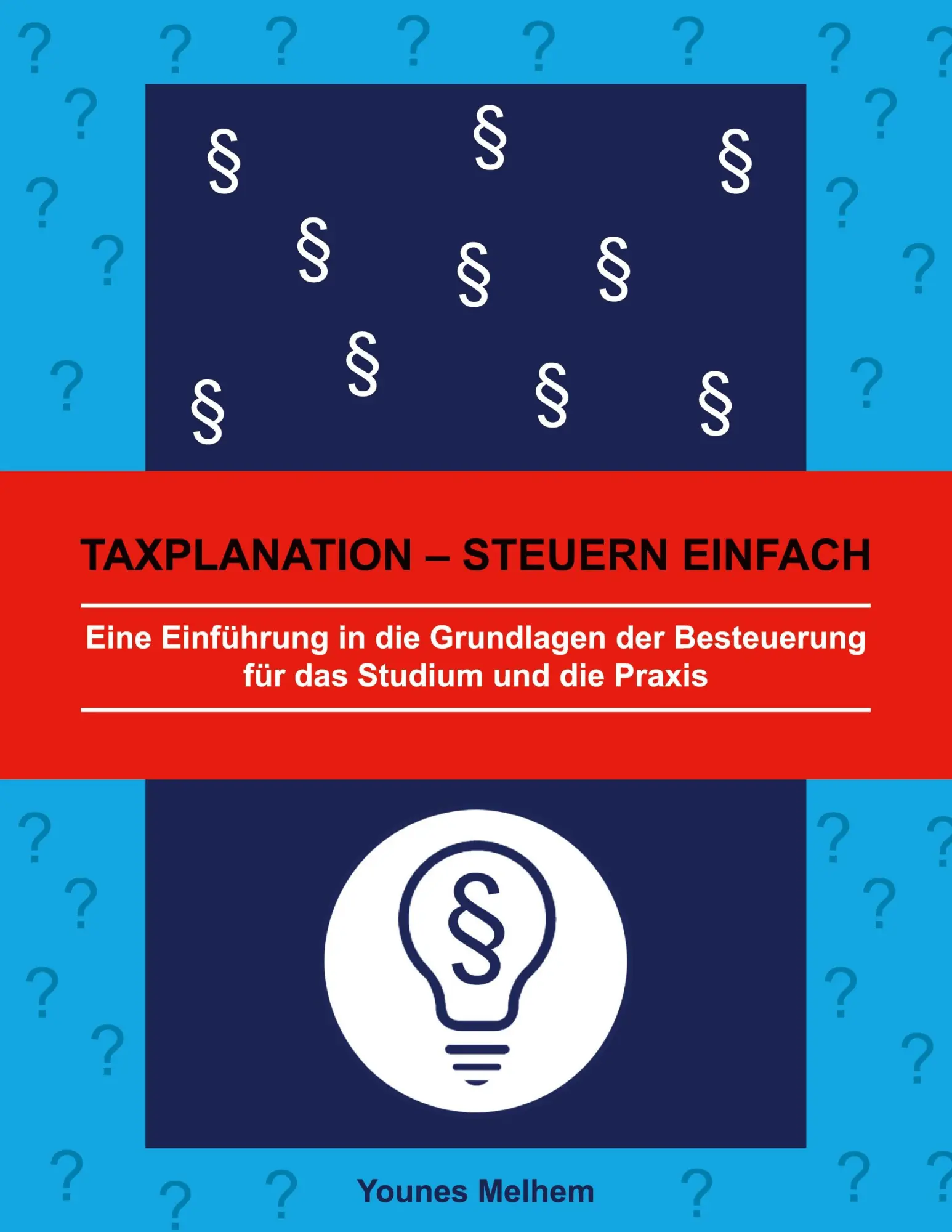 Cover: 9783753443775 | Taxplanation - Steuern einfach | Younes Melhem | Taschenbuch | 372 S.