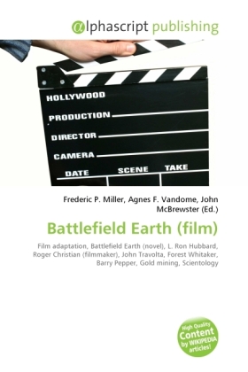 Battlefield Earth (film) | Frederic P. Miller (u. a.) | Taschenbuch | Englisch | Alphascript Publishing | EAN 9786130263775 - Miller, Frederic P.