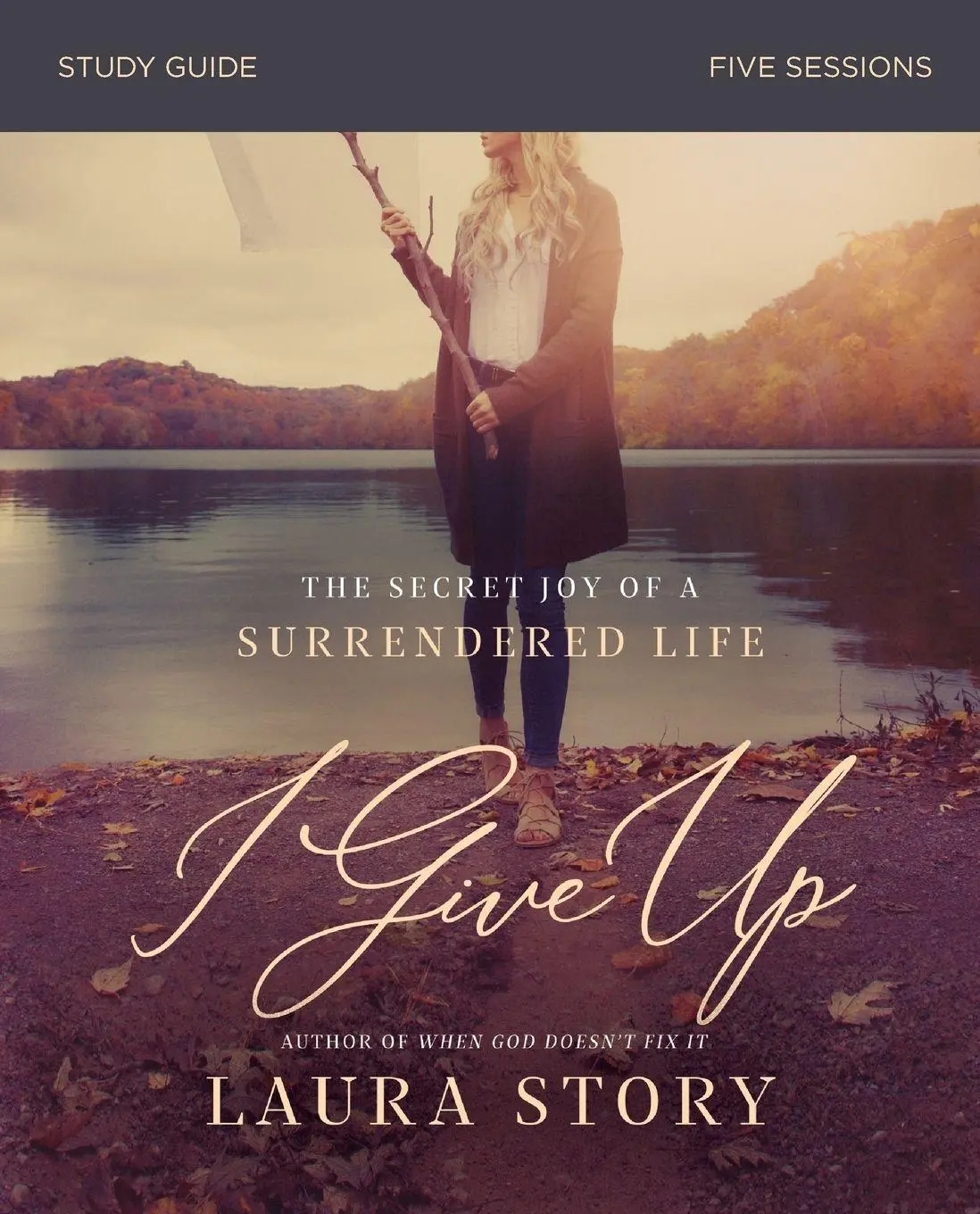 Cover: 9780310103875 | The I Give Up Bible Study Guide | The Secret Joy of a Surrendered Life