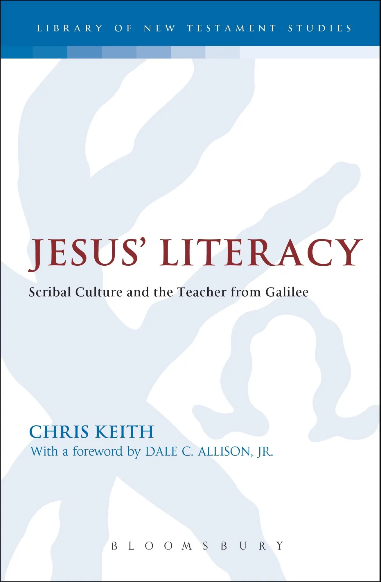 Cover: 9780567533975 | Jesus' Literacy | Scribal Culture and the Teacher from Galilee | Keith
