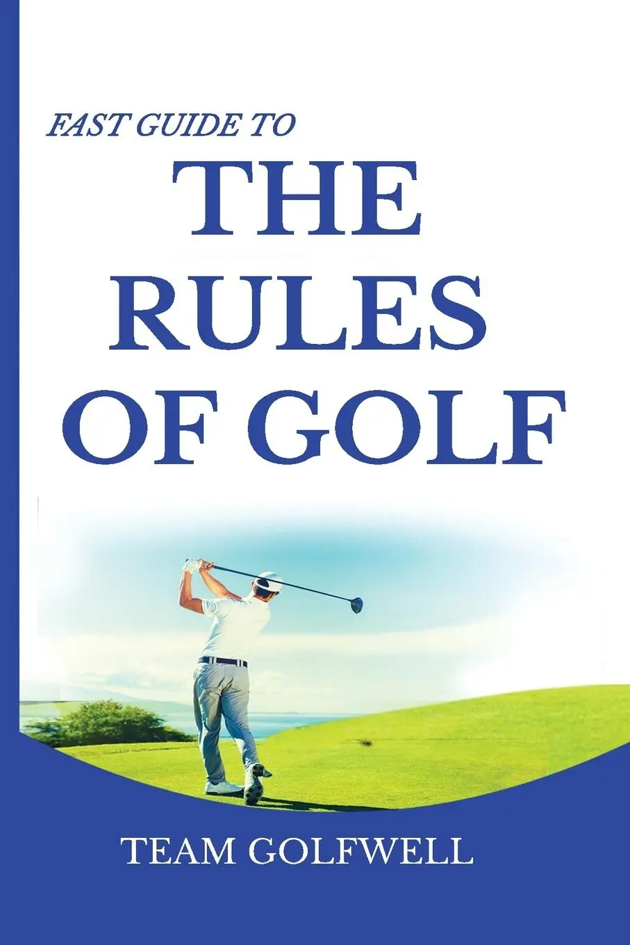 Cover: 9780473514075 | Fast Guide to the RULES OF GOLF | Team Golfwell | Taschenbuch | 2020