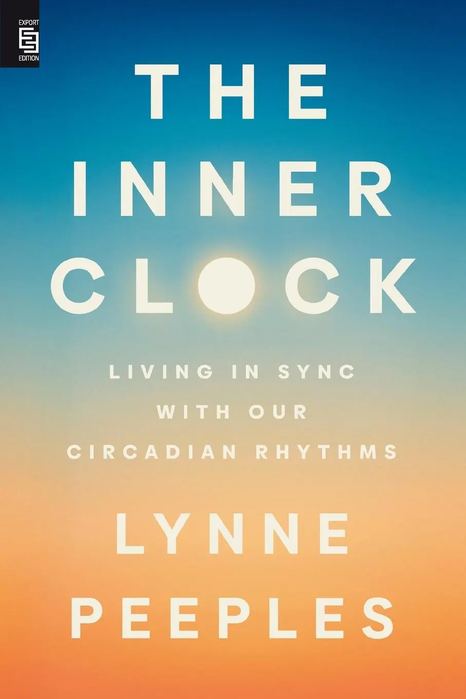 Cover: 9780593854075 | The Inner Clock | Living in Sync with Our Circadian Rhythms | Peeples