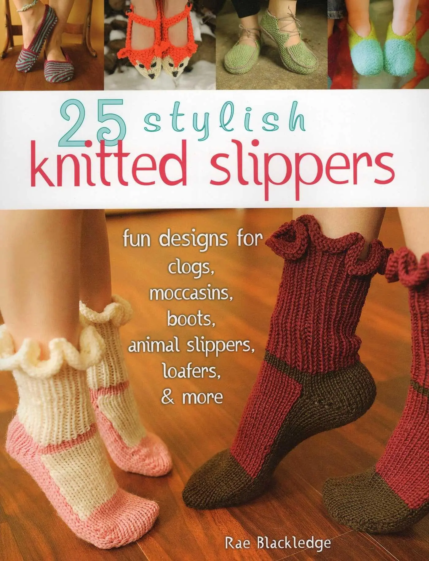 Cover: 9780811714075 | 25 Stylish Knitted Slippers | Rae Blackledge | Taschenbuch | Englisch