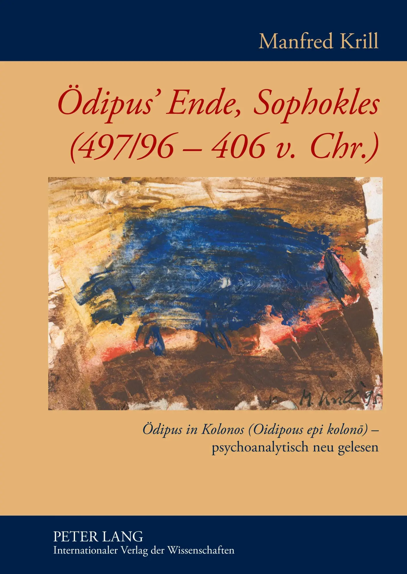 Cover: 9783631614075 | Ödipus' Ende, Sophokles (497/96-406 v. Chr.) | Manfred Krill | Buch