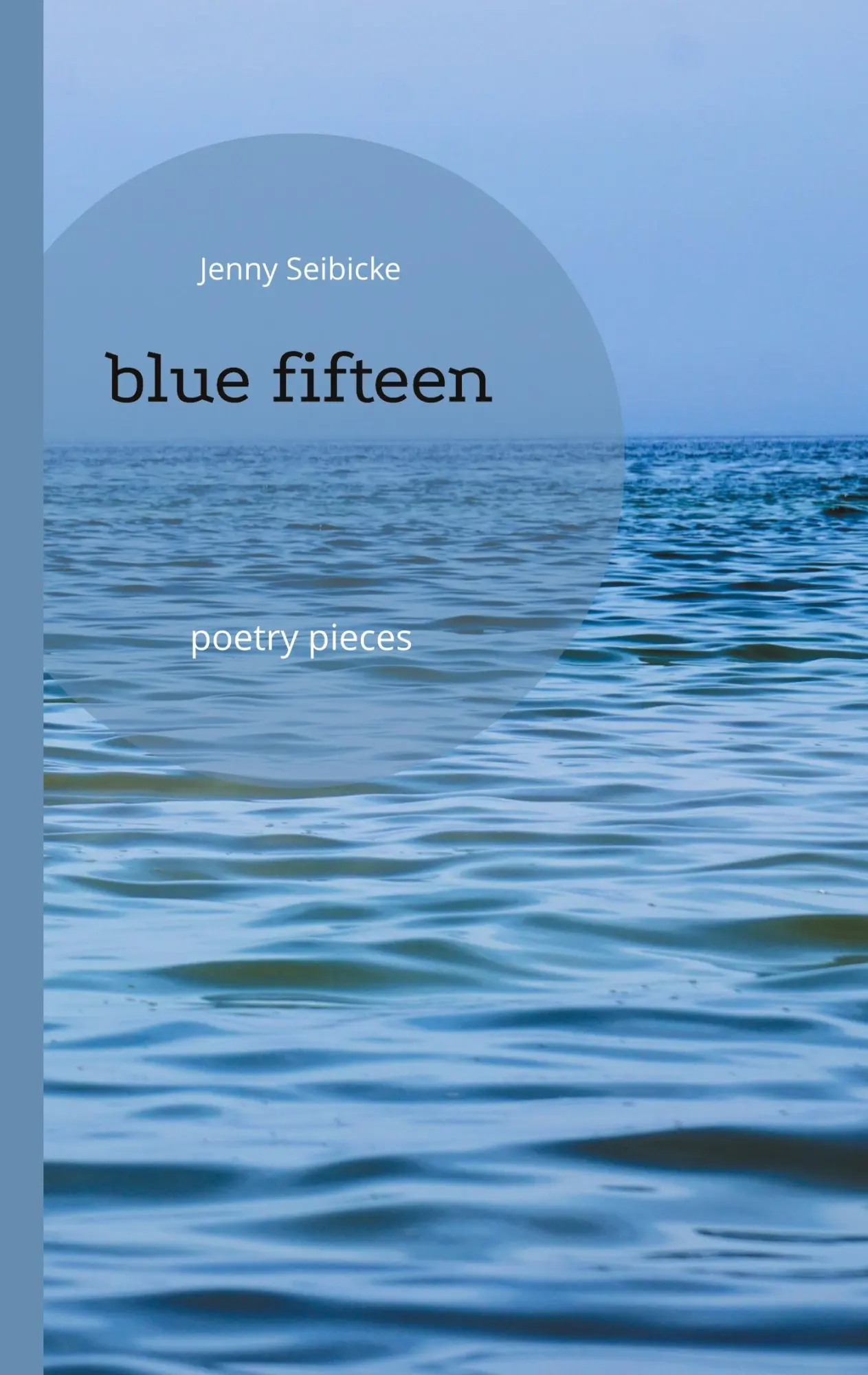 Cover: 9783759734075 | blue fifteen | poetry pieces | Jenny Seibicke | Taschenbuch | Englisch