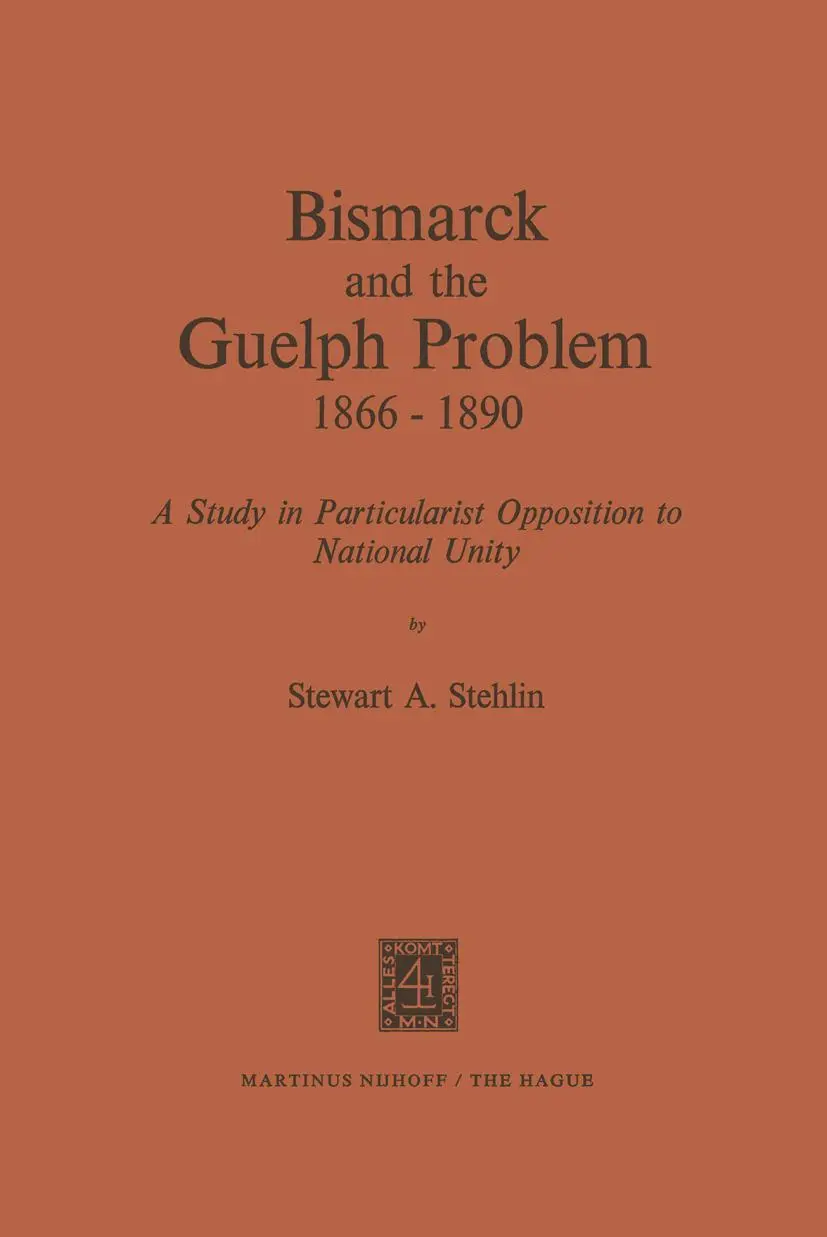 Bismarck and the Guelph Problem 1866-1890