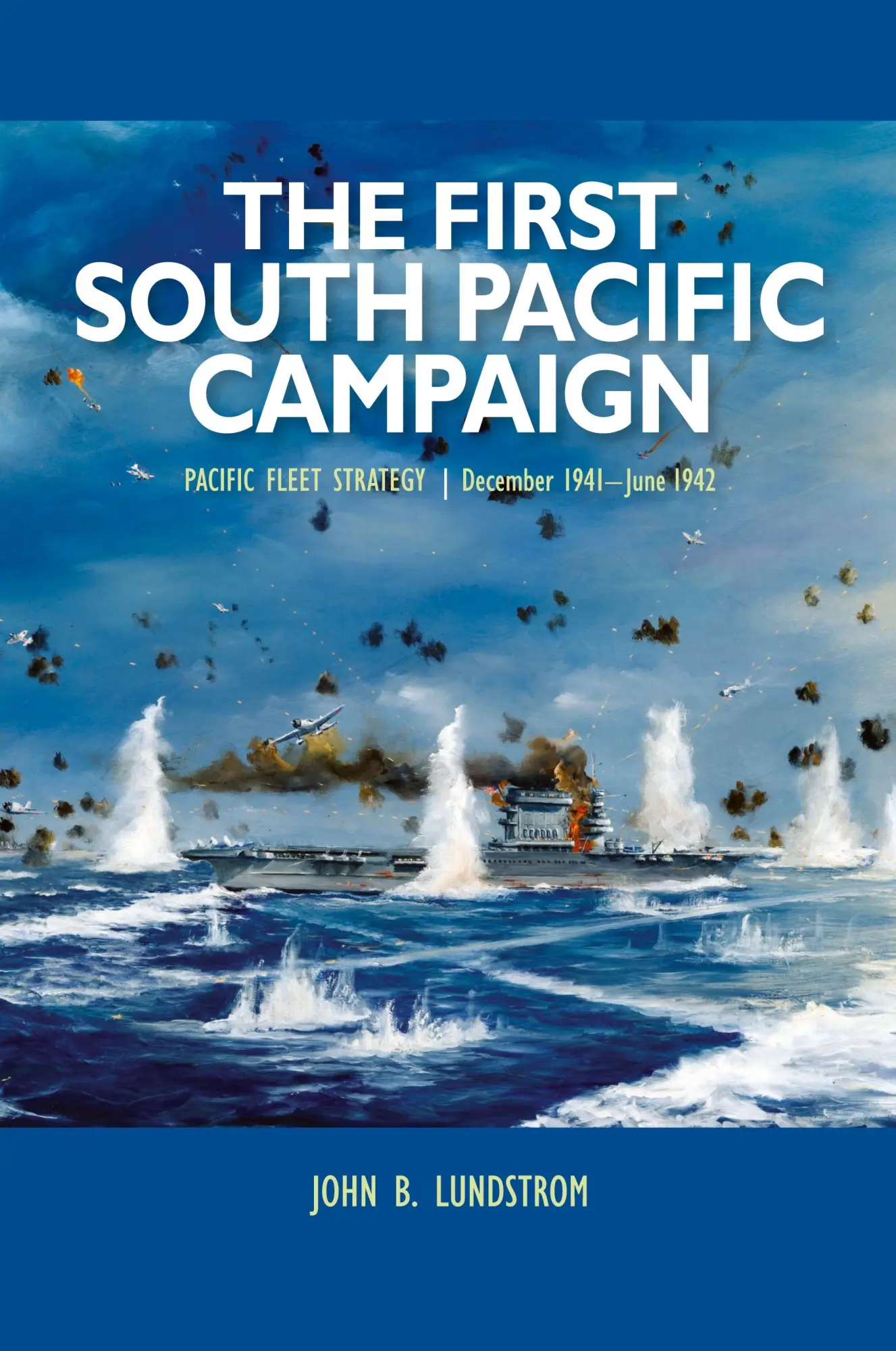 Cover: 9781591144175 | First South Pacific Campaign | John B Lundstrom | Taschenbuch | 2014