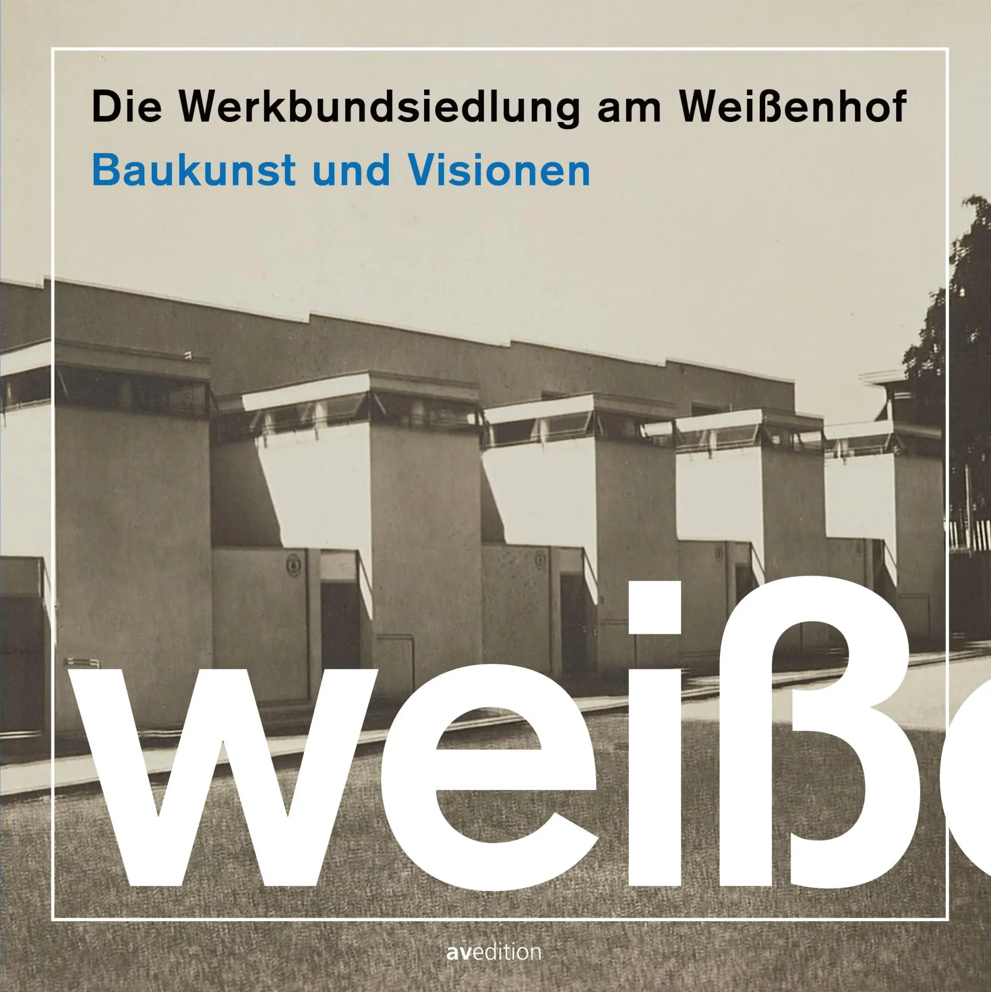 Cover: 9783899864175 | Die Werkbundsiedlung am Weißenhof | Raumkunst und Visionen | Werkbund