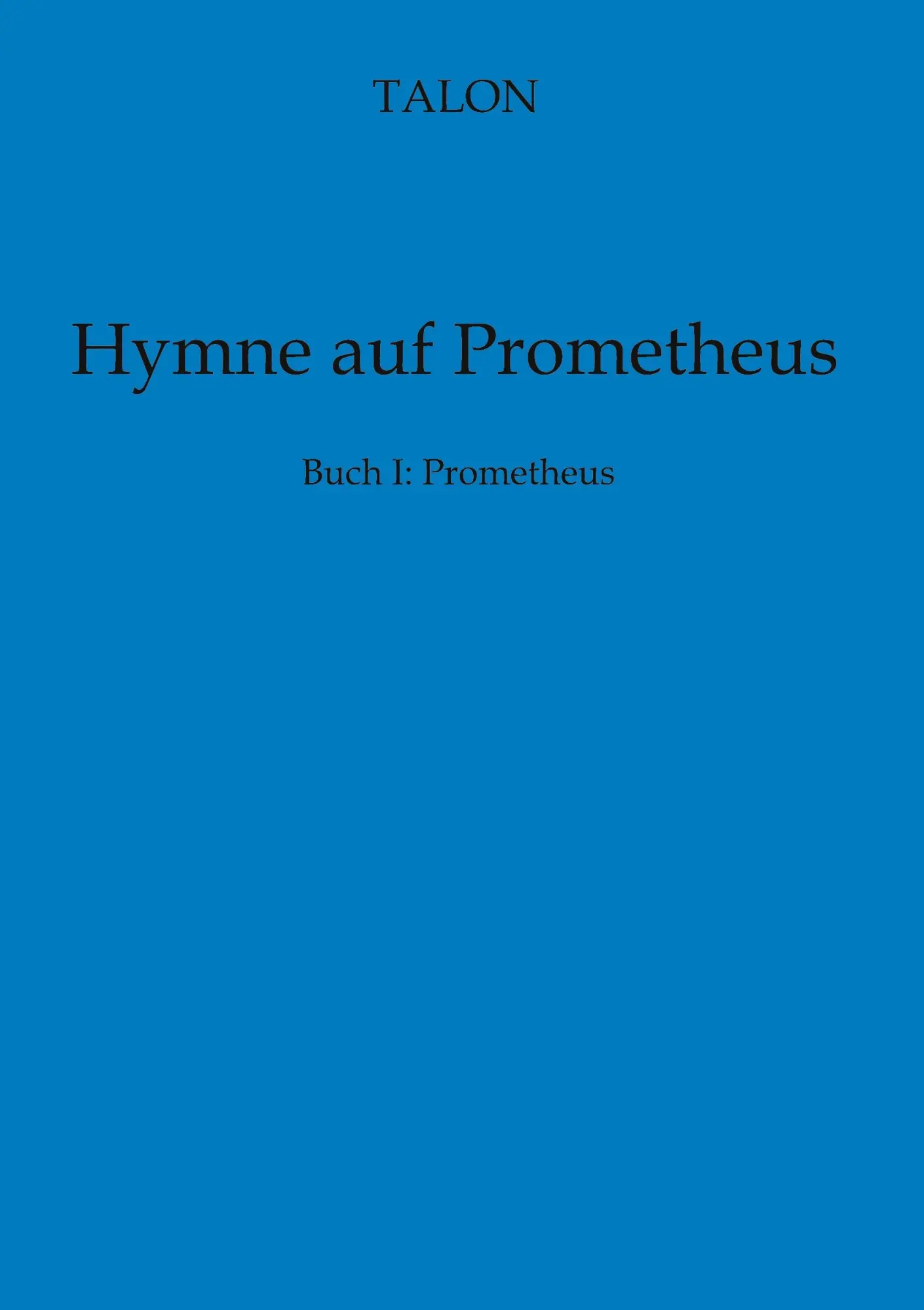 Cover: 9783347874275 | Hymne auf Prometheus | Buch I: Prometheus | Talon | Taschenbuch | 2023